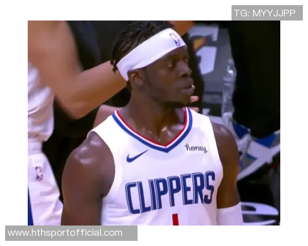 哈克斯赞希罗回归球队如鱼得水表现令人欣喜